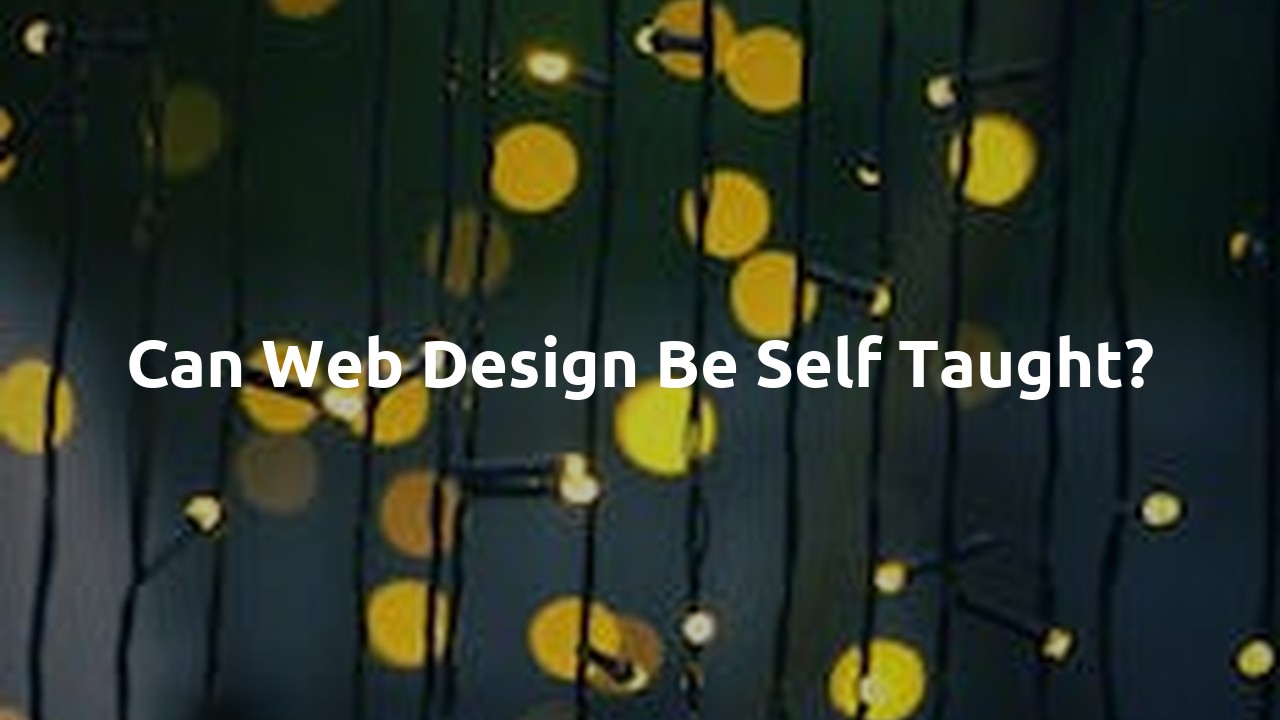 Can web design be self taught?