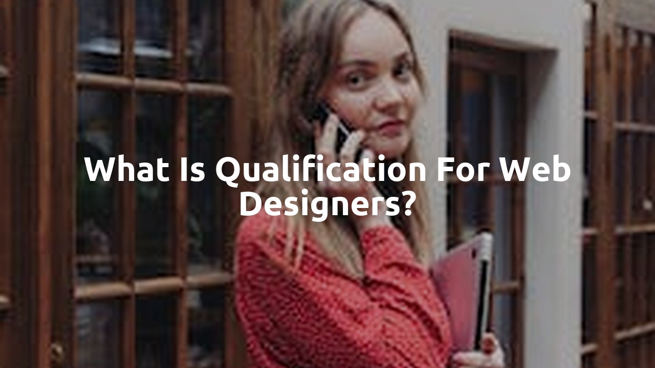 What is qualification for web designers?