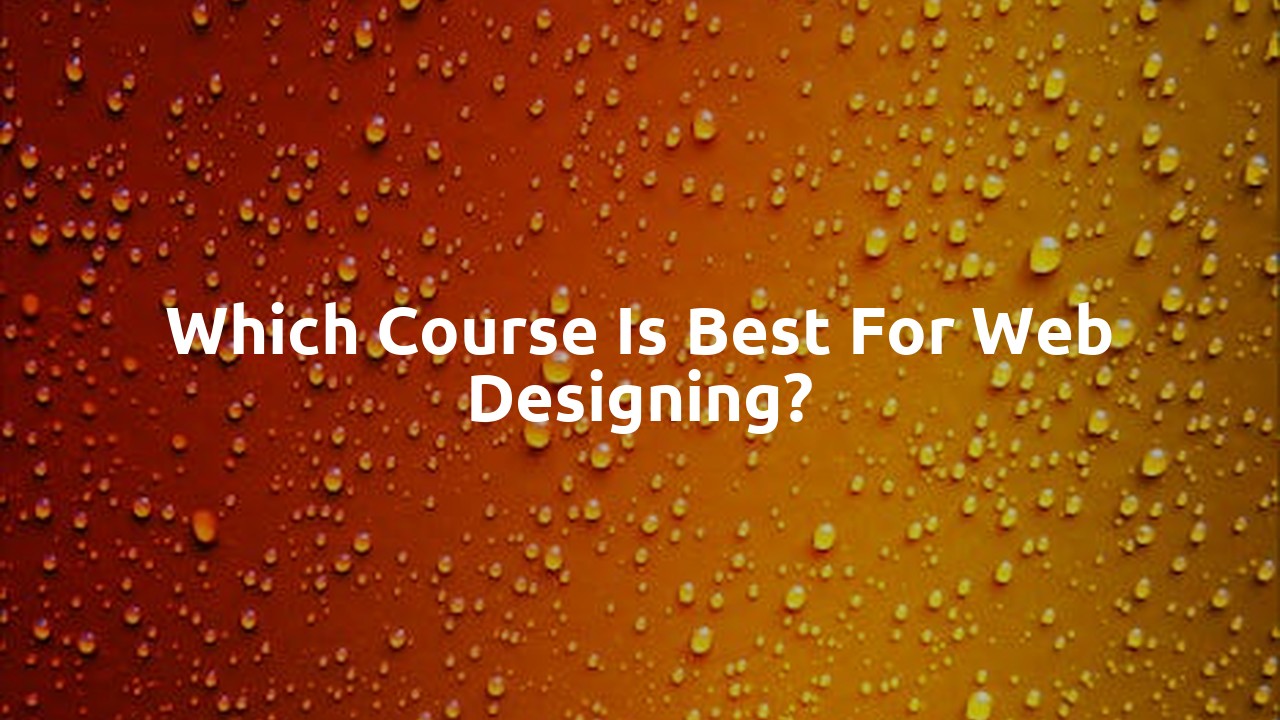 Which course is best for Web Designing?