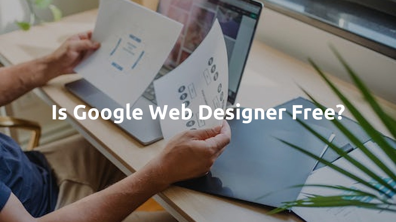 Is Google Web Designer free?