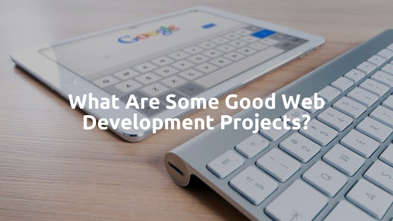 What are some good web development projects?